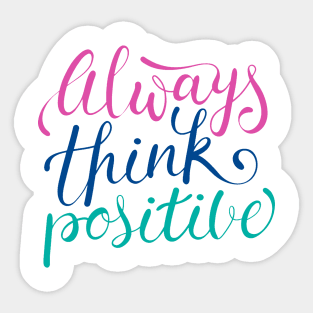 Always Think Positive Sticker